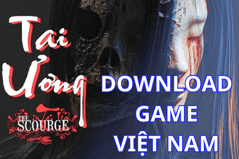 Cách tải game kinh dị Tai Ương Việt Nam đang hot trong những ngày gần đây