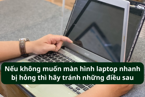 Những nguyên nhân gây hư hỏng màn hình laptop